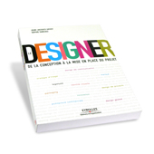 Le Designer - De la conception � la mise en place du projet